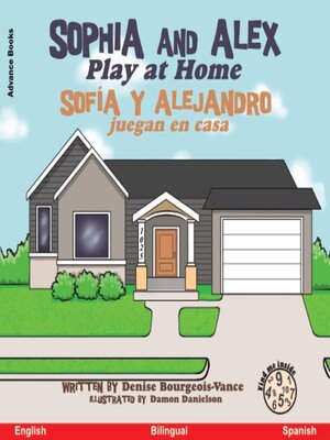 cover image of Sophia and Alex Play at Home / Sofía y Alejandro juegan en casa
